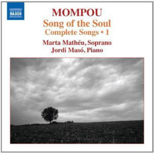 Mompou/ Matheu/ Maso - Song of the Soul - Complete Songs 1