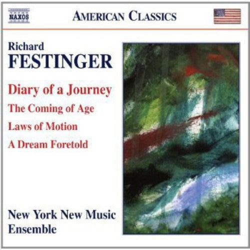 Festinger/ New York New Music Ensemble/ Milarsky - Diary of Journey / Coming of Age / Laws of Motion
