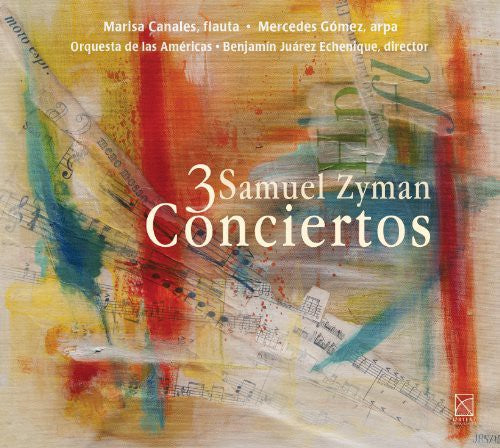 Zyman/ Orch of the Americas/ Canales/ Echenique - Samuel Zyman 3 Conciertos