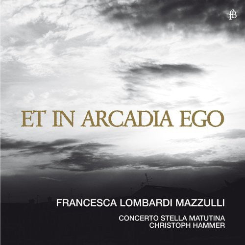Torelli/ Gasparini/ Valentini/ Handel/ Hammer - Et in Arcadia Ego