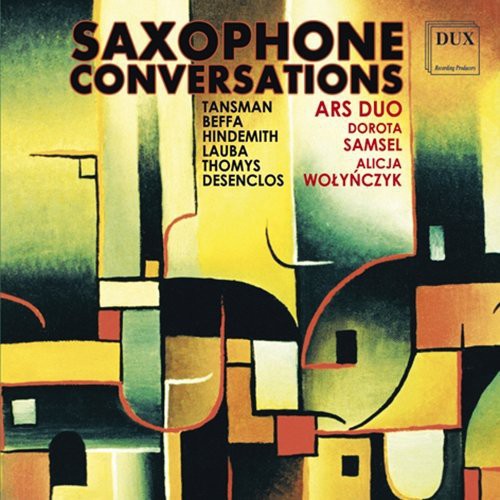 Tansman/ Beffa/ Hindemith/ Lauba/ Thomys - Saxophone Conversations