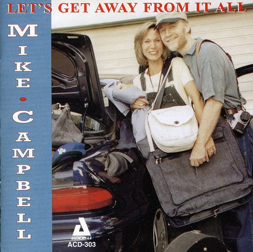 Mike Campbell - Lets Get Away from It All