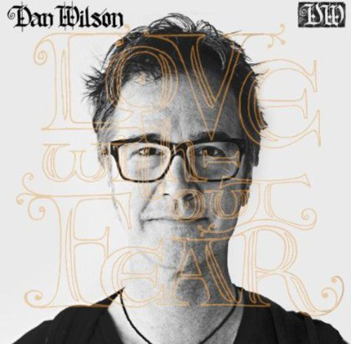 Dan Wilson - Love Without Fear