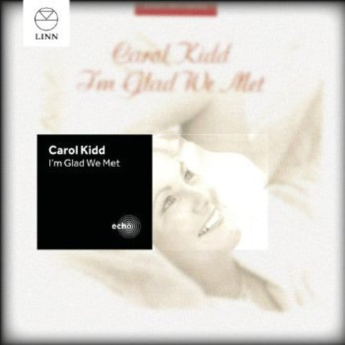 Carol Kidd - Kidd, Carol : I M Glad We Met