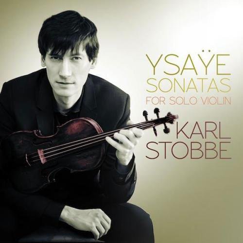 Ysaye/ Stobbe - Sonatas for Solo Violin
