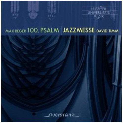 Reger/ Gewandhaus Orchestra/ Timm - Reger / Gewandhaus Orchestra / Timm : 100th Psalm / Timm: Jazzmesse
