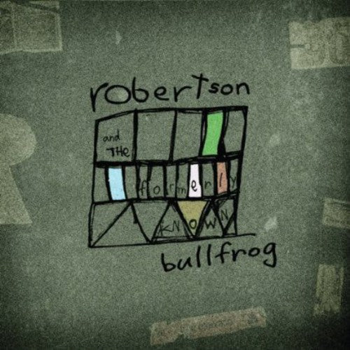Robertson & the Formely Known Bullfrog - Robertson & the Formely Known Bullfrog