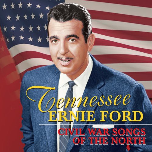Tennessee Ford Ernie - Civil War Songs of the North