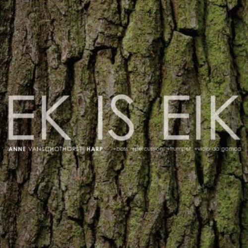 Anne Van Schothorst - Ek Is Eik
