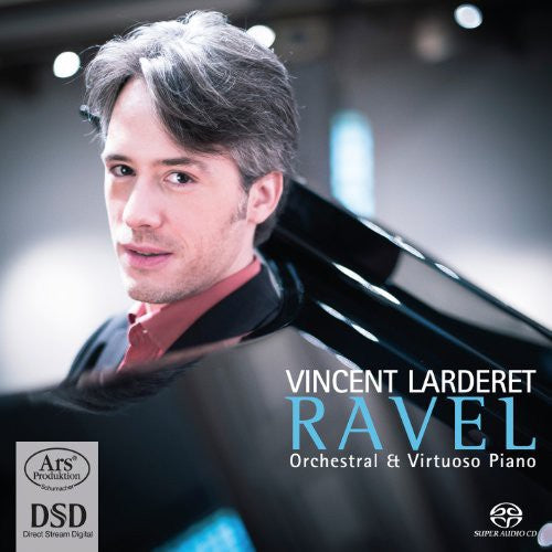 Ravel - Orchestral & Virtuoso Piano
