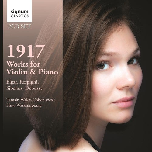 Elgar/ Respighi/ Debussy/ Sibelius - 1917: Works for Violin & Piano