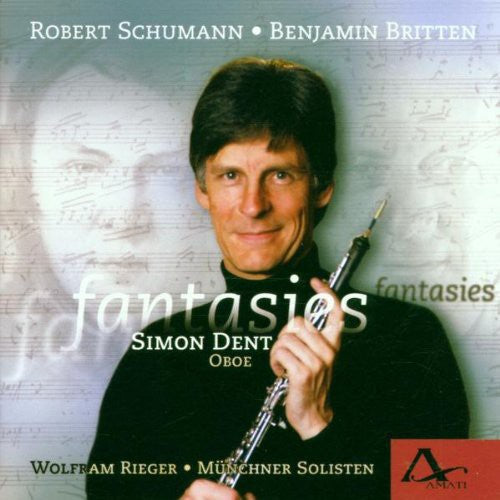 Simon Dent - Fantasies: Schumann Britten Hawkins