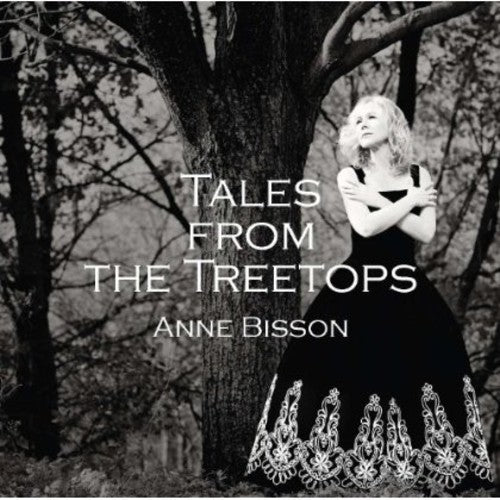Anne Bisson - Tales from the Treetops