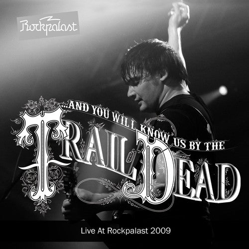 And You Will Know Us by the Trail of Dead - Live at Rockpalast 2009
