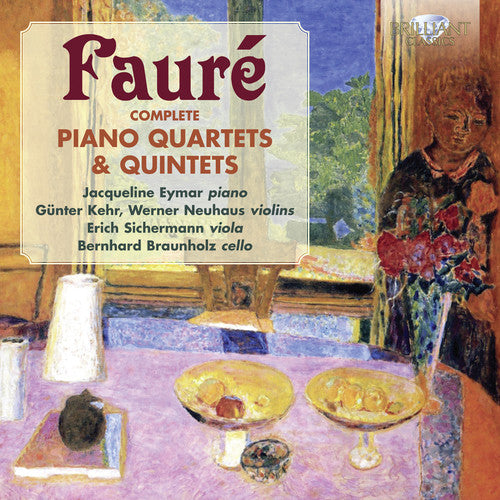 Faure - Comp Piano Quartets & Quintets