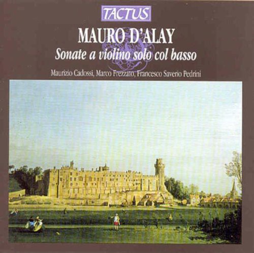 D'Alay/ Cadossi/ Frezzato/ Pedrini - Solo Violin Sonatas