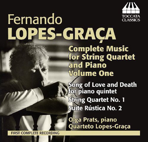 Lopes-Graca - Comp Music for String Quartet & Piano Vol 1