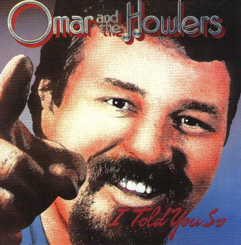 Omar & Howlers - I Told You So