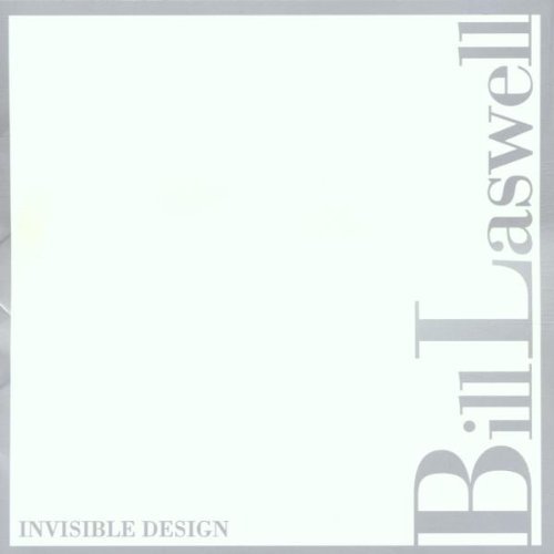 Bill Laswell - Invisible Design