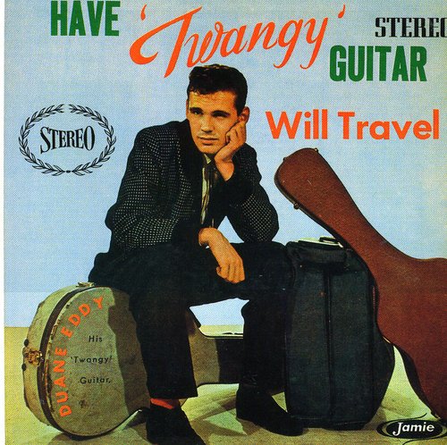 Duane Eddy - Have Twangy Guitar Will Travel