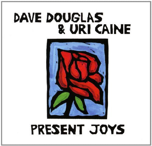 Dave Douglas / Uri Caine - Present Joys