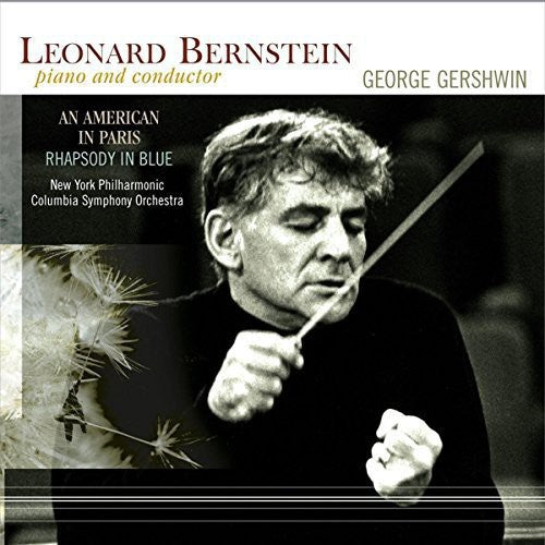 Gershwin/ Leonard Bernstein - Gershwin / Leonard Bernstein: An American In Paris / Rhapsody In Blue