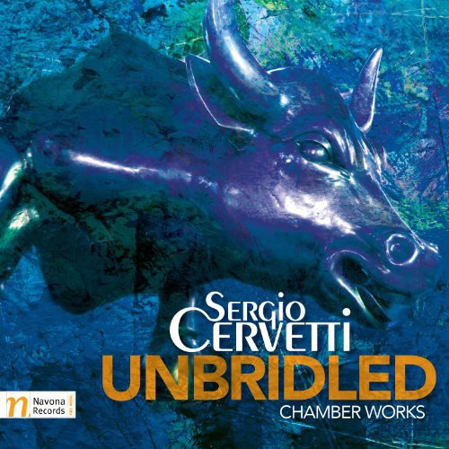Cervetti - Unbridled-Chamber Works