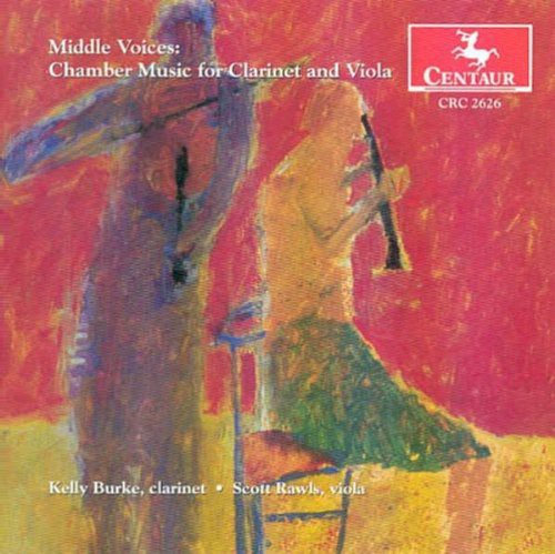 Clarke/ Riley/ Burke/ Rawls/ Tollefson/ Rose - Middle Voices: Chamber Music for Clarinet & Viola
