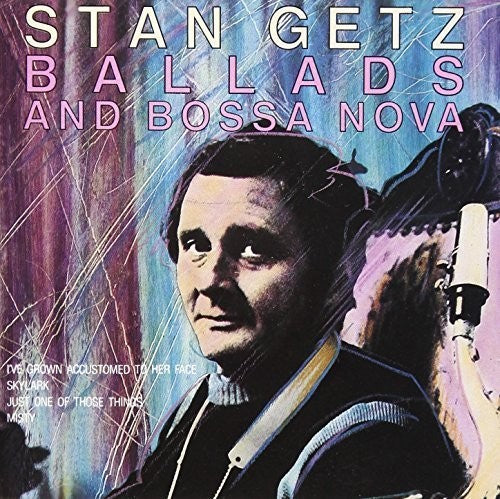 Stan Getz - Ballads & Bossa Nova