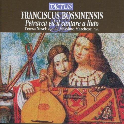 Bossinensis/ Nesci/ Marchese - Petrarch & Songs for the Lute