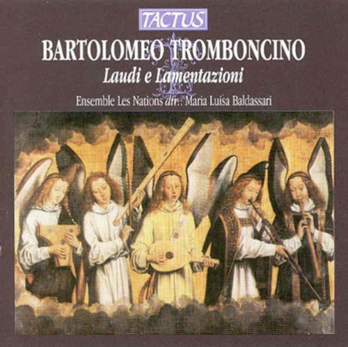 Tromboncino/ Ensemble Les Nations - Laudi E Lamentazioni