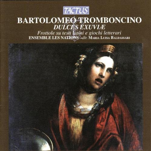 Tromboncino/ Baldassari/ Ensemble Les Nations - Dulces Exuviae