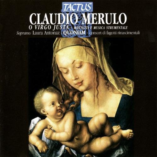 Merulo/ Quoniam/ Tognon/ Antonaz - O Virgo Justa