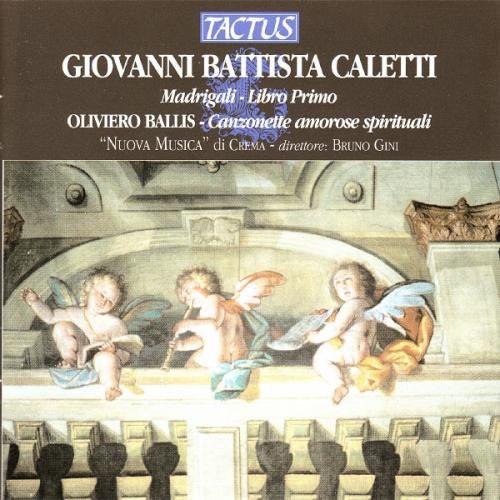Caletti/ Ballis/ Gini/ Nuova Musica Di Crema - Madrigals Book 1