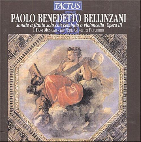 Bellinzani/ I Fiori Musicali/ Loreggian - Sonatas for Solo Flute