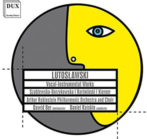 Lutoslawski - Vocal-Instrumental Works