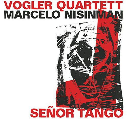 Nisinman/ Marcelo/ Vogler Quartett - Seor Tango