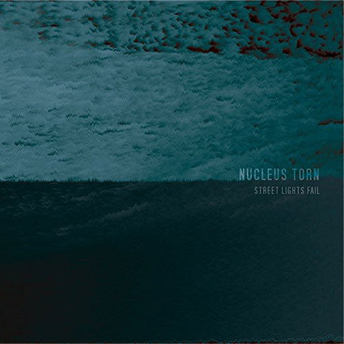 Nucleus Torn - Street Lights Fail