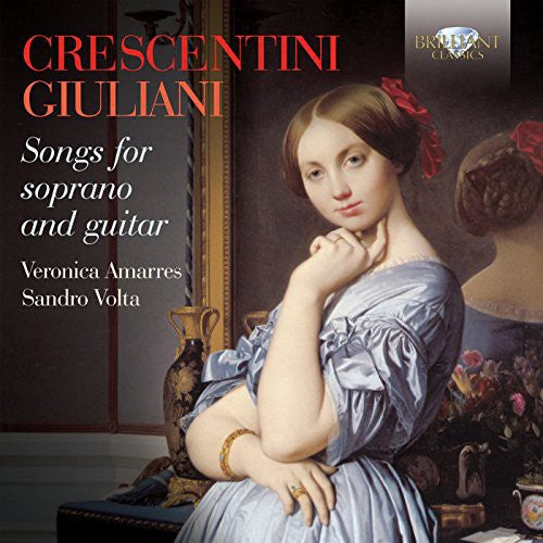 Crescentini/ Giuliani/ Volta/ Amarres - Songs for Soprano & Guitar