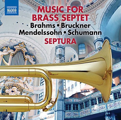 Mendlssohn/ Schumann/ Brahms/ Bruickner - Works Arranged for Brass Septet