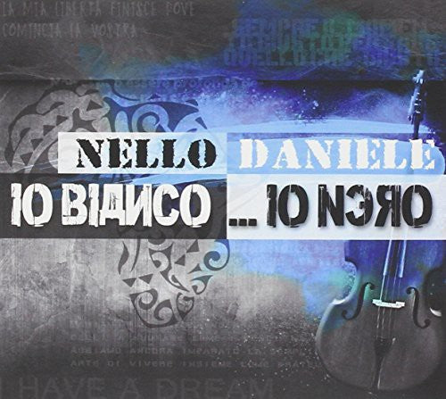 Daniele Nello - Io Biancoa Io Nero