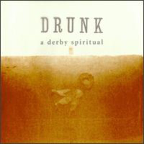 Drunk - A Derby Spiritual