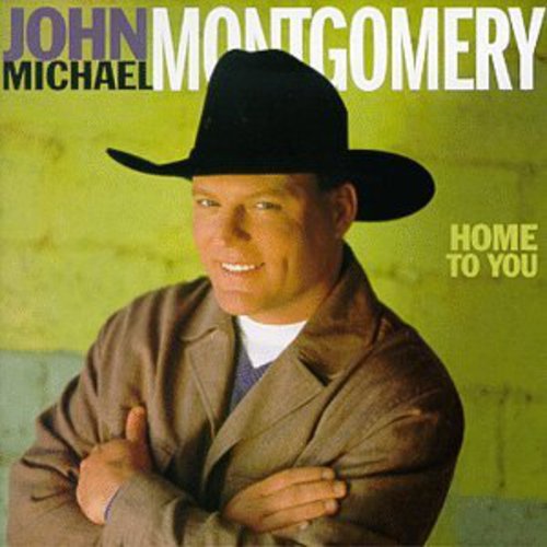 John Michael Montgomery - Home to You
