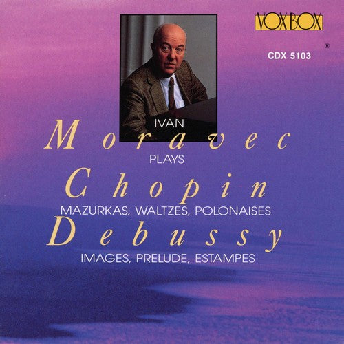 Ivan Moravec / Chopin/ Debussy - Plays Chopin & Debussy