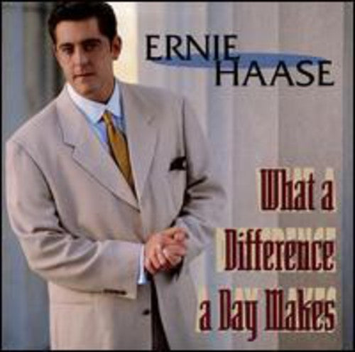 Ernie Haase - What a Difference a Day Make