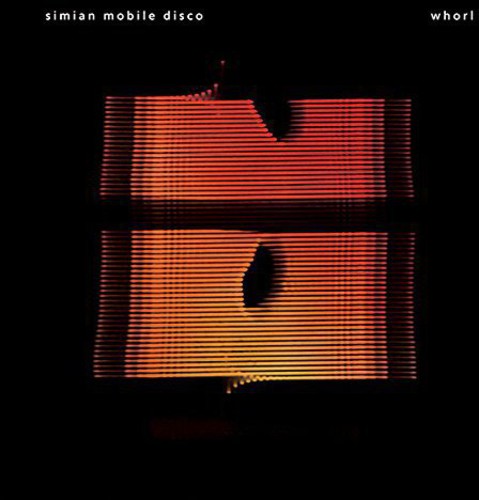 Simian Mobile Disco - Whorl