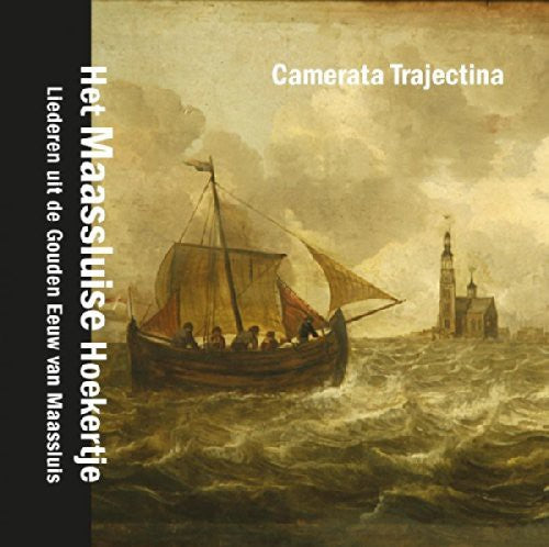 Camerata Trajectina - Maassluise Songbook