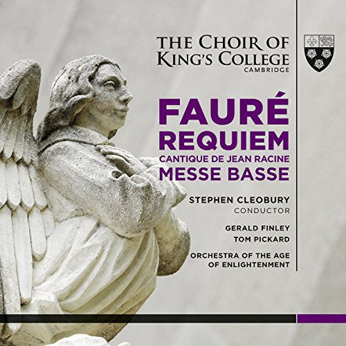 Faure/ Pickard/ Finley/ Cleobury - Requiem / Messe Basse / Cantique de Jean Racine