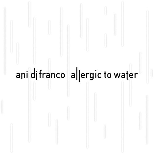 Ani Difranco - Allergic to Water