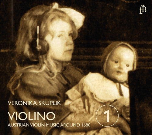 Skuplik/ Mascardi/ Anonymous - Violino - Austrian Violin Music Around 1680